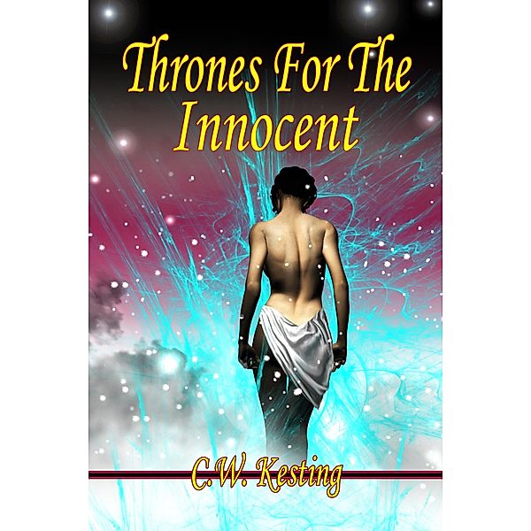Thrones for The Innocent, C. W. Kesting