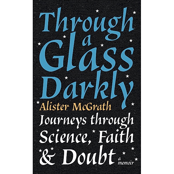 Through a Glass Darkly, Alister E McGrath