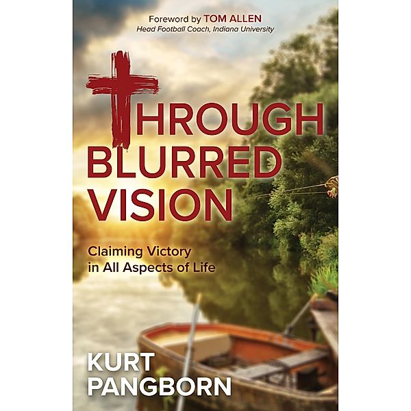 Through Blurred Vision / Morgan James Faith, Kurt Pangborn