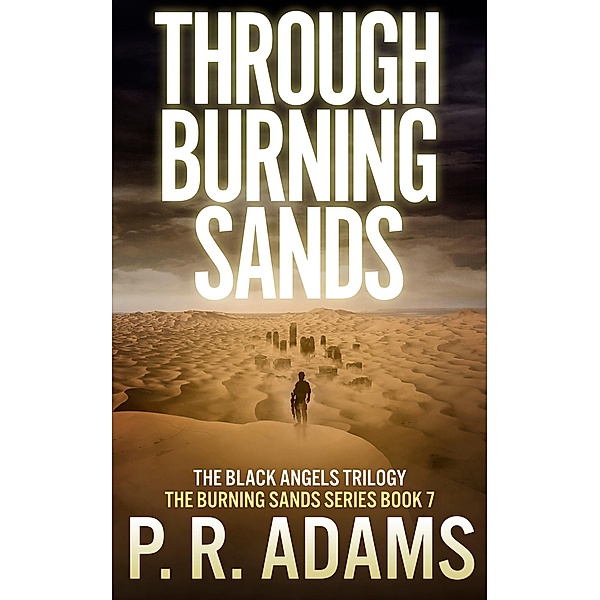 Through Burning Sands / Burning Sands, P R Adams