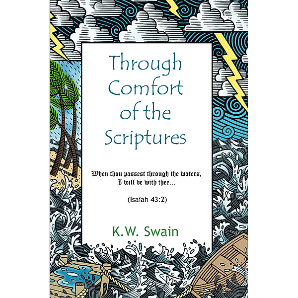 Through Comfort of the Scriptures, K.W. Swain