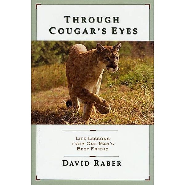 Through Cougar's Eyes, David Raber