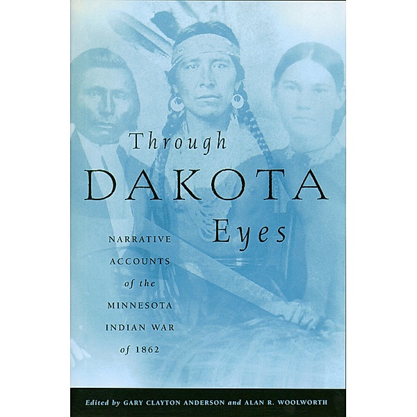 Through Dakota Eyes, Gary Clayton Anderson