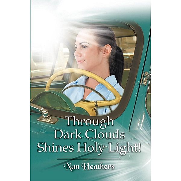Through Dark Clouds Shines Holy Light!, Nan Heathers