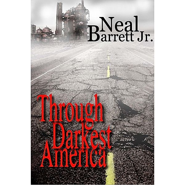 Through Darkest America, Neal Barrett Jr.