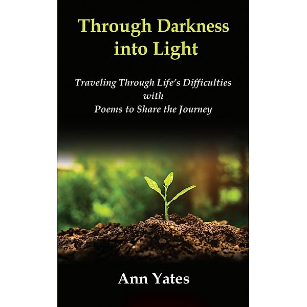 Through Darkness into Light / Austin Macauley Publishers, Ann Yates