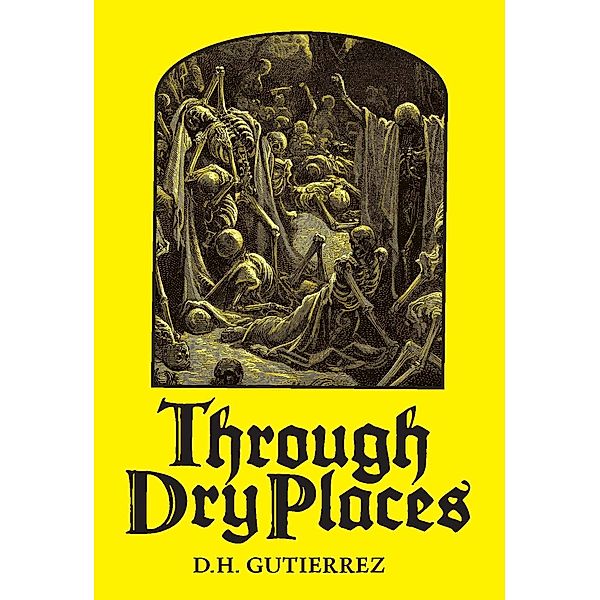 Through Dry Places, D. H. Gutierrez