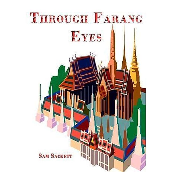 Through Farang Eyes / booksmango, Sam Sackett