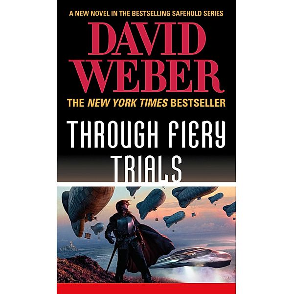 Through Fiery Trials / Safehold Bd.10, David Weber