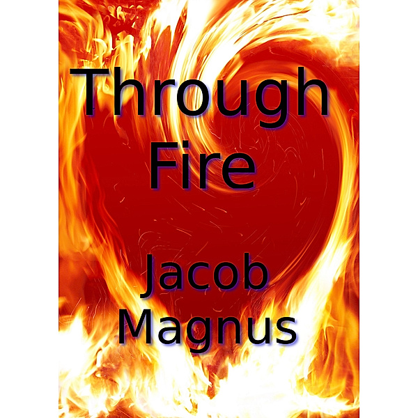 Through Fire, Jacob Magnus