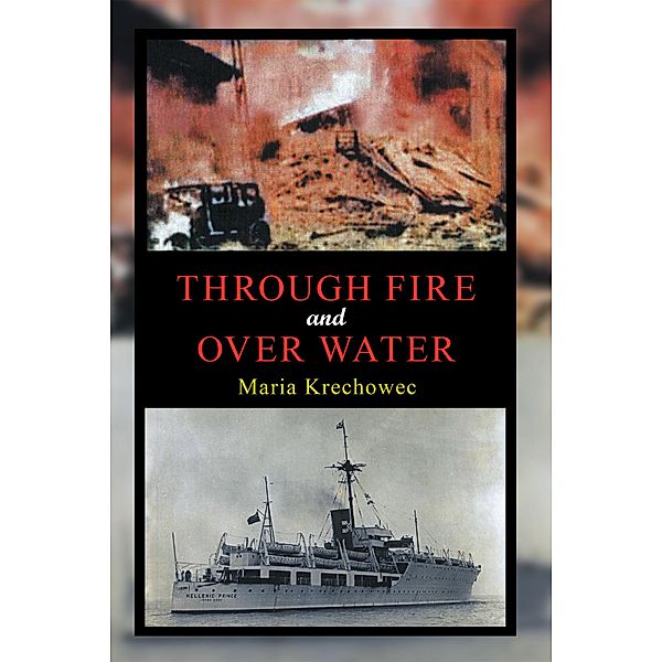 Through Fire and over Water, Maria Krechowec
