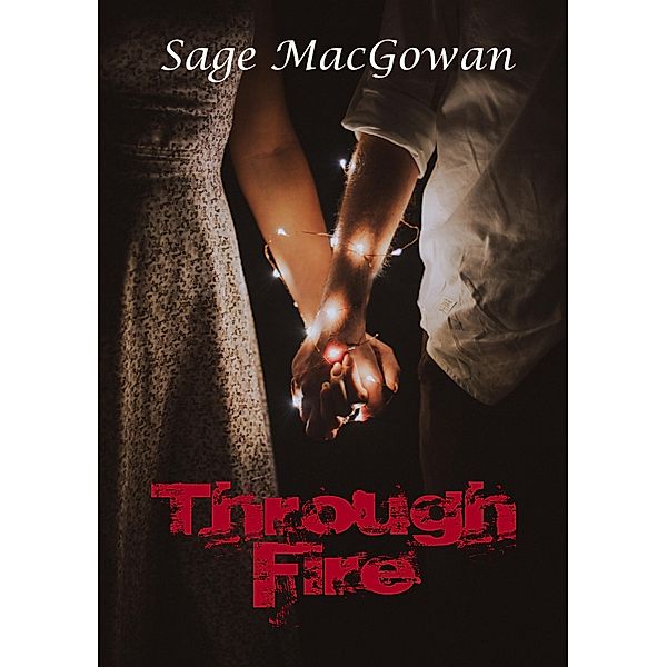 Through Fire (Kindred Souls, #1) / Kindred Souls, Sage Macgowan