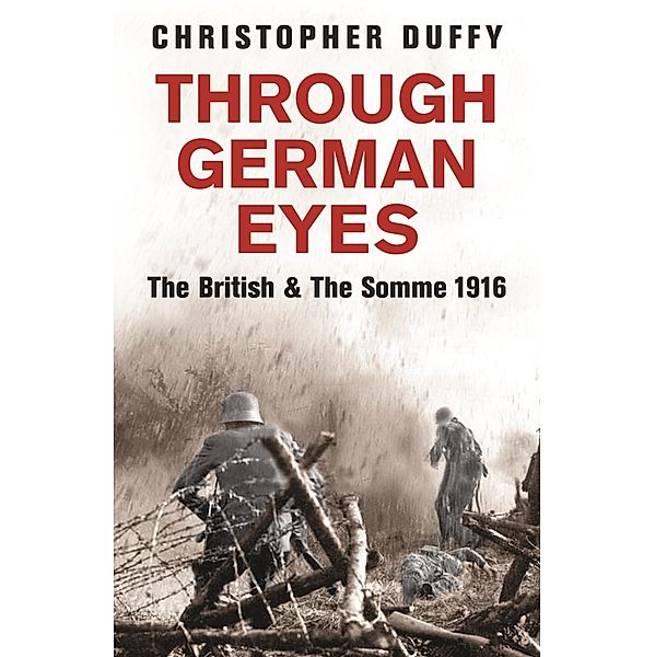 Through German Eyes, Christopher Duffy
