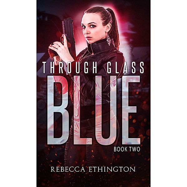 Through Glass: The Blue, Rebecca Ethington