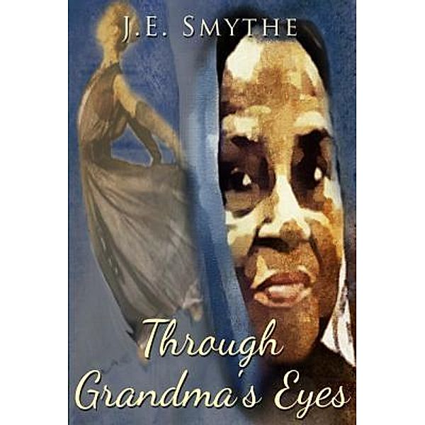 Through Grandma's Eyes / Lady Esquire Group, LLC, Je Smythe