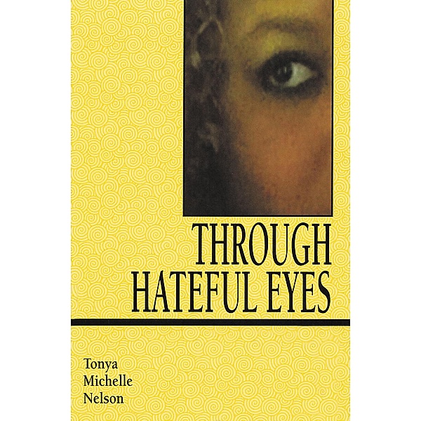 Through Hateful Eyes, Tonya Michelle Nelson