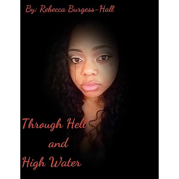 Through Hell and High Water, Rebecca Burgess-Hall