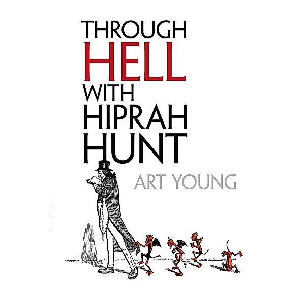 Through Hell with Hiprah Hunt, Art Young