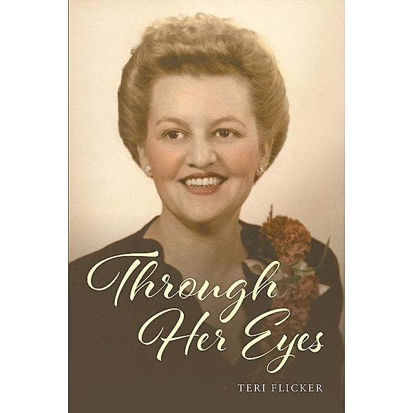 Through Her Eyes, Teri Flicker