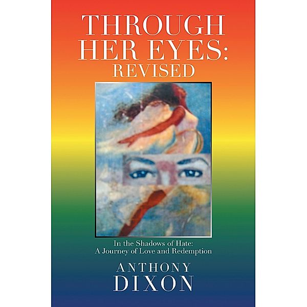 Through Her Eyes: Revised, Anthony Dixon