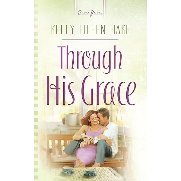Through His Grace, Kelly Eileen Hake