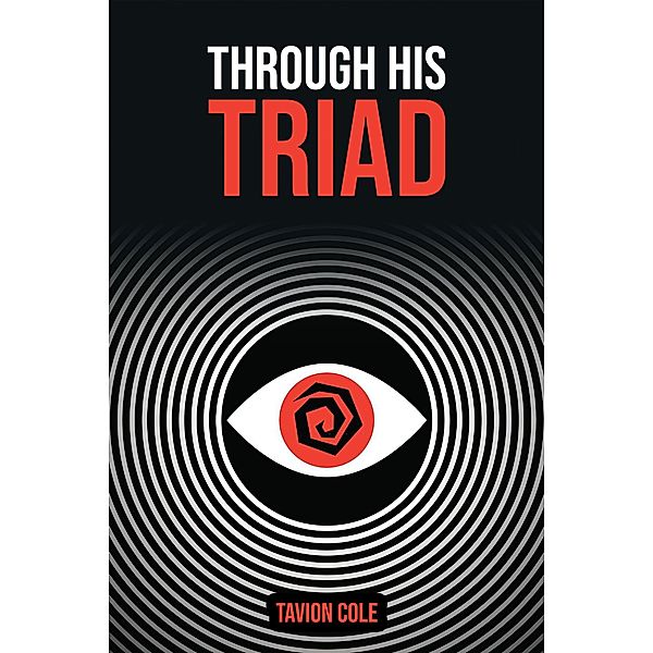 Through His Triad / Through His, Tavion Cole