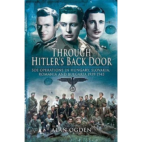 Through Hitler's Back Door, Alan Ogden