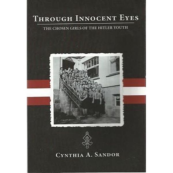 Through Innocent Eyes, Cynthia A Sandor