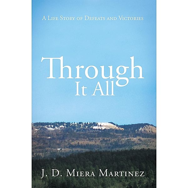 Through It All, J. D. Miera Martinez