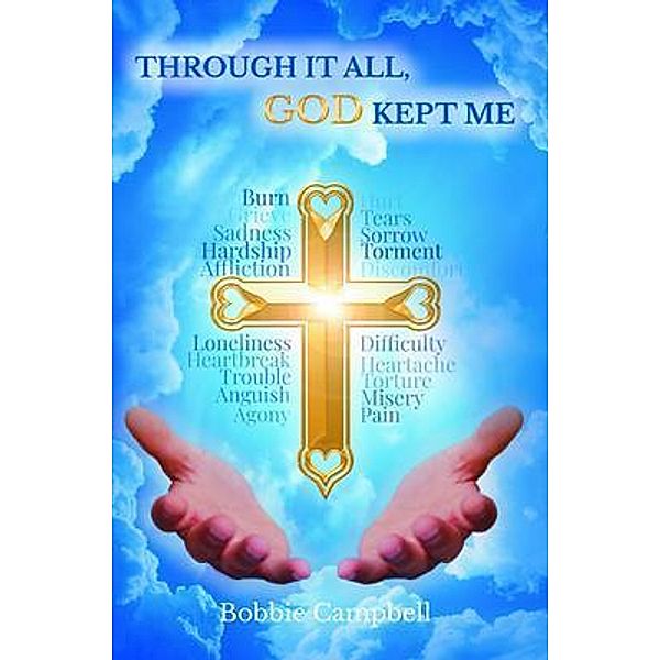Through It All, God Kept Me / Stratton Press, Bobbie Campbell