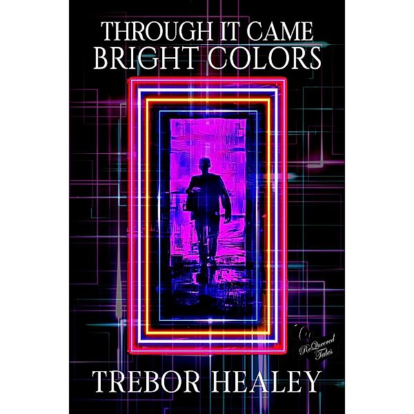 Through It Came Bright Colors, Trebor Healey