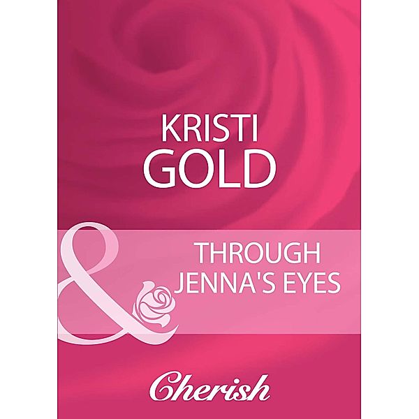 Through Jenna's Eyes, Kristi Gold