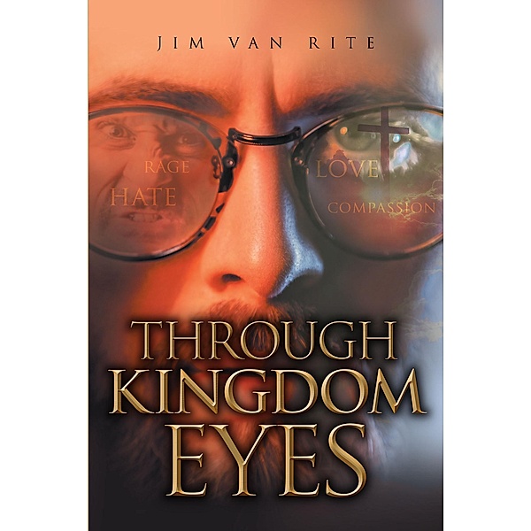 Through Kingdom Eyes, Jim van Rite
