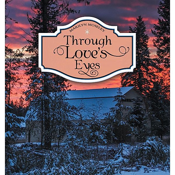 Through Love's Eyes, Marilyn Moseley