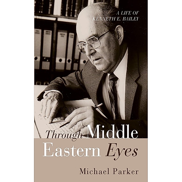 Through Middle Eastern Eyes, Michael Parker