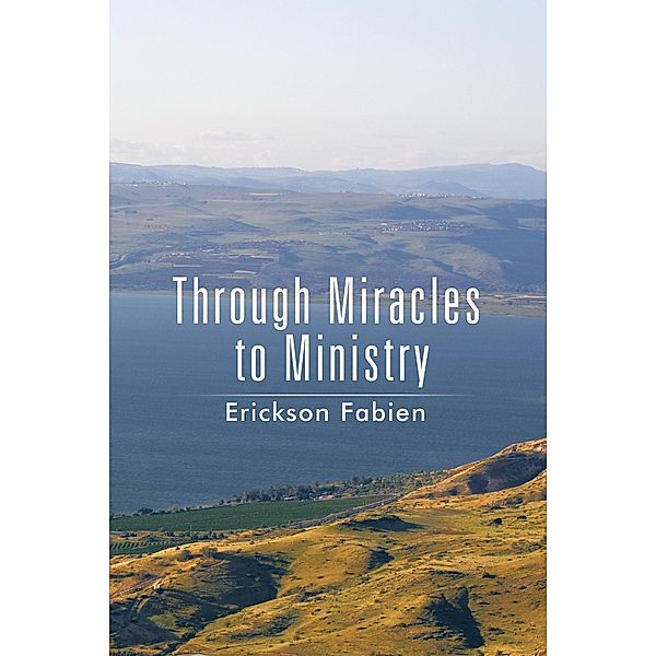 Through Miracles to Ministry, Erickson Fabien