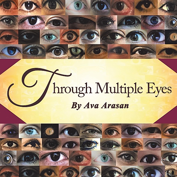 Through Multiple Eyes, Ava Arasan