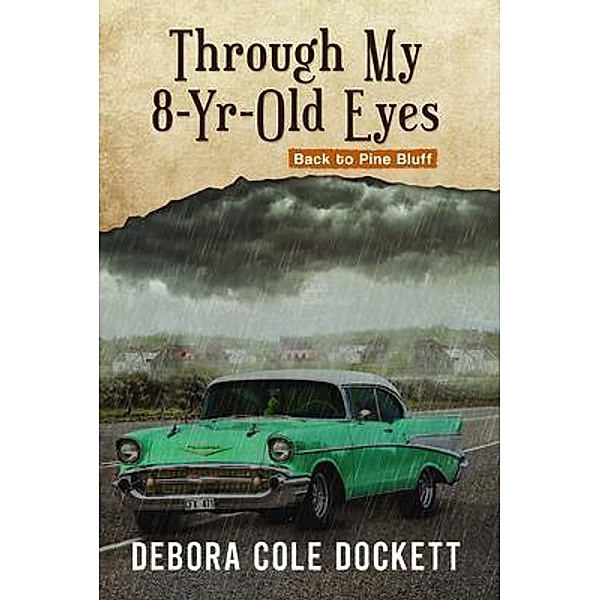 Through My 8-Yr-Old Eyes / ReadersMagnet LLC, Debora Cole Dockett