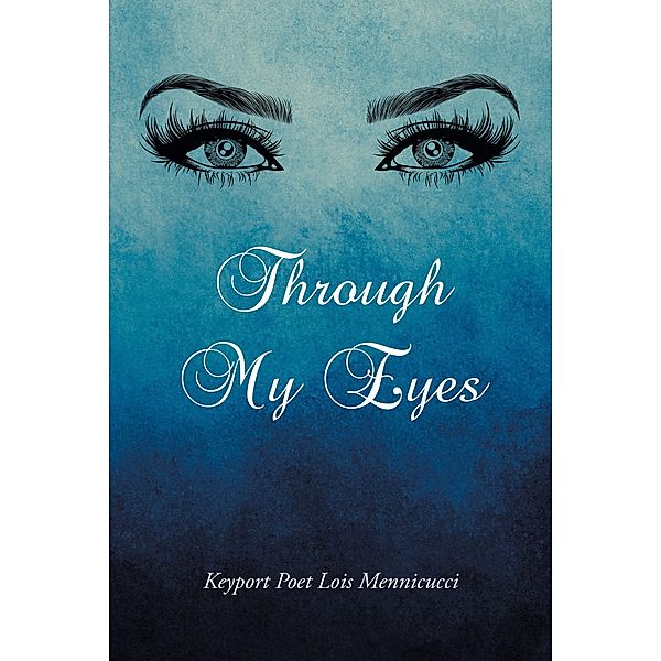 Through My Eyes, Keyport Poet Lois Mennicucci