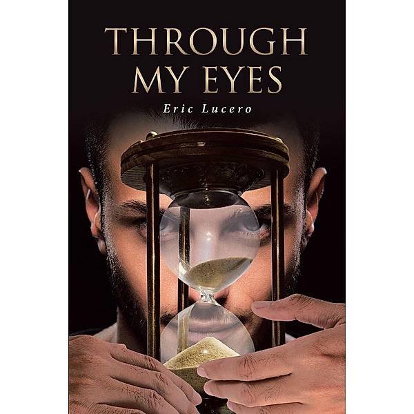 Through My Eyes, Eric Lucero