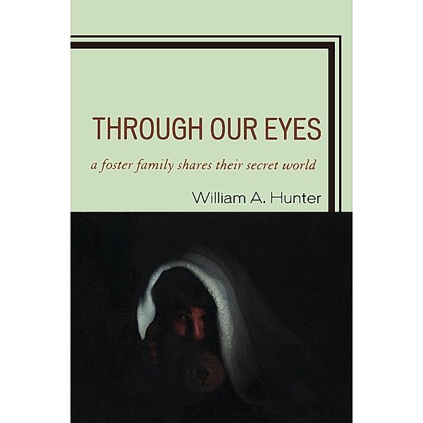 Through Our Eyes, William A. Hunter