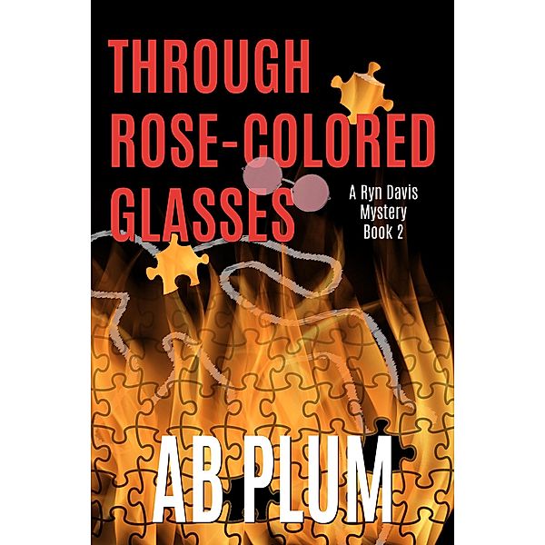 Through Rose-Colored Glasses (Ryn Davis Mystery Series, #2) / Ryn Davis Mystery Series, Ab Plum