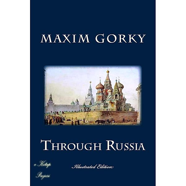 Through Russia, Maxim Gorky