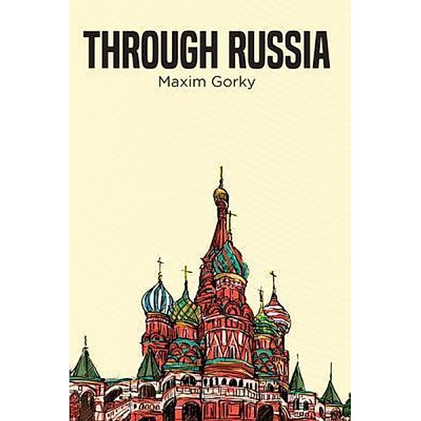 Through Russia, Maxim Gorky