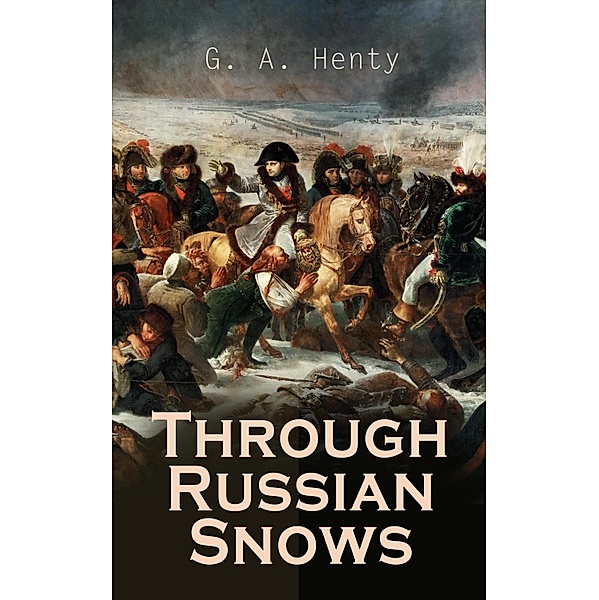 Through Russian Snows, G. A. Henty
