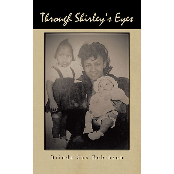 Through Shirley's Eyes, Brinda Sue Robinson