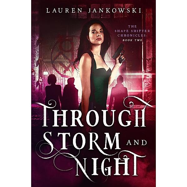 Through Storm and Night (The Shape Shifter Chronicles, #2) / The Shape Shifter Chronicles, Lauren Jankowski