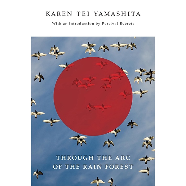 Through the Arc of the Rain Forest, Karen Tei Yamashita