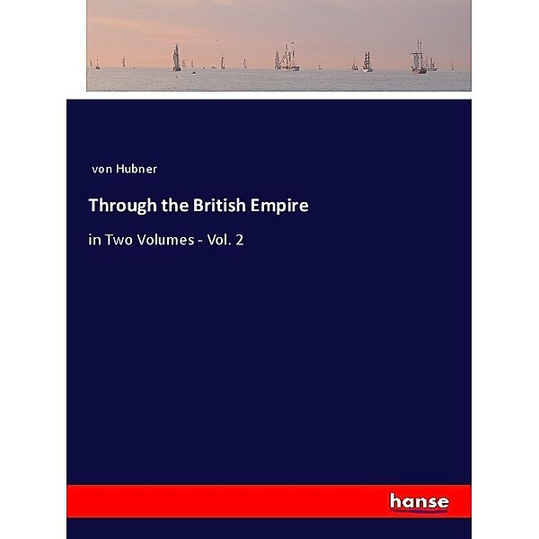 Through the British Empire, Alexander von Hübner