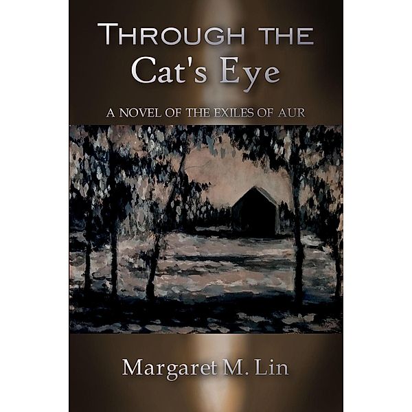 Through the Cat's Eye (Exiles of Aur, #4), Margaret M. Lin